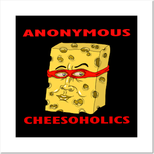 Anonymous cheeseholics Posters and Art